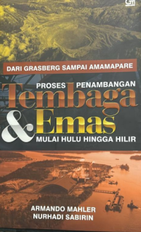 Image of Proses Penambangan Tembaga dan Emas Mulai Hulu hingga Hilir